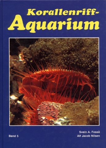 Korallenriff-Aquarium, Bd.5, Einzellige Organismen, Schwämme, marine Würmer und Weichtiere im Korallenriff und für das Korallenriff-Aquarium Pets