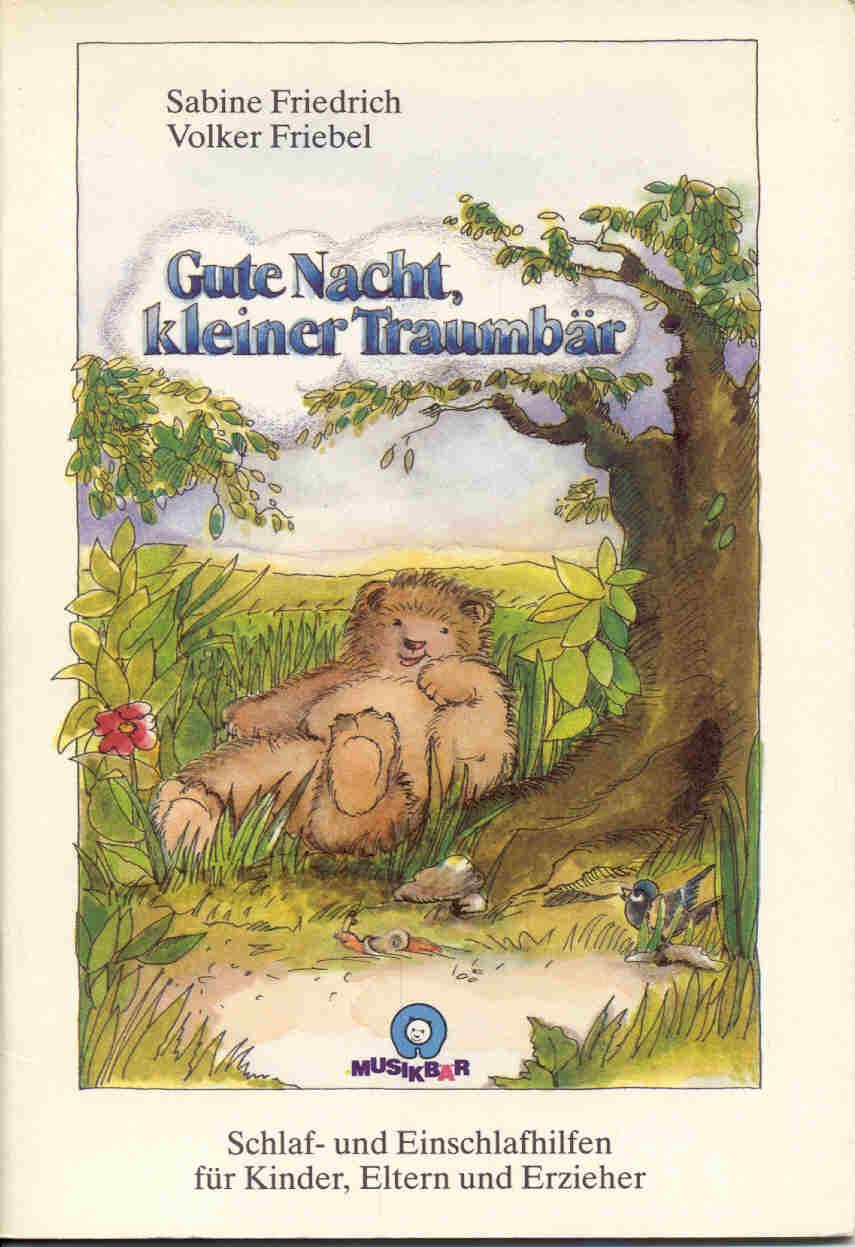 Gute Nacht, kleiner Traumbär: Schlaf- und Einschlafhilfen für Kinder, Eltern und Erzieher: Schlafhilfen und Einschlafhilfen für Kinder, Eltern und Erzieher Sheet Music