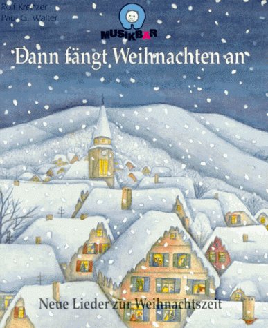 Dann fängt Weihnachten an: Neue Lieder zur Weihnachtszeit Non-fiction