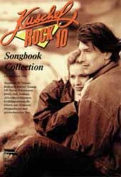 Kuschelrock Songbook Collection. Songbook für Gitarre, Keyboard, Klavier und Gesang: Kuschelrock, Songbook Collection, Nr.10 Sheet Music