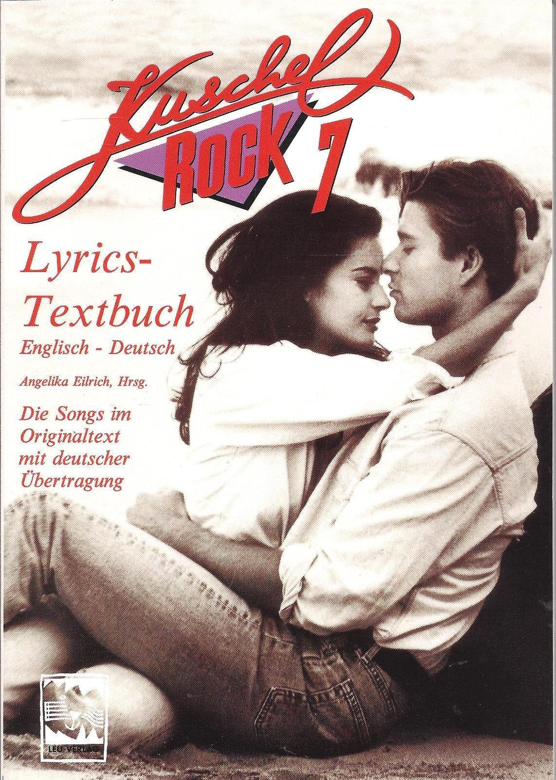 Kuschelrock Lyrics. Die Texte zu den Songs der Kuschelrock-CDs in Englisch und Deutsch / Kuschelrock Lyrics. Die Texte zu den Songs der Kuschelrock-CDs in Englisch und Deutsch book
