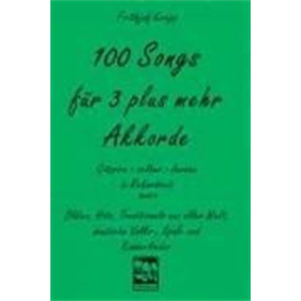 100 Songs für 3 plus mehr Akkorde Arts & Music