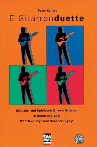 E-Gitarrenduette: Lehr- und Spielbuch für 2 Gitarren, mit CD: Ein Lehrbuch und Spielbuch für zwei Gitarren Sheet Music