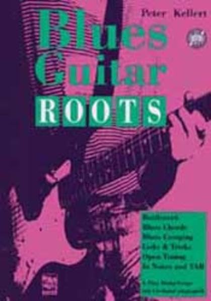 Blues Guitar Roots: Musikarbeitsbuch mit CD Education & Training