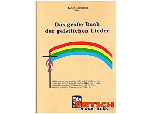 Das grosse Buch der geistlichen Lieder: Geistliche Lieder für Keyboard und Gitarre mit Griffdiagrammen, Akkorden und Spieltips: Die beliebtesten alten ... spieltechn. Erläuterungen zur Aufführung Sheet Music