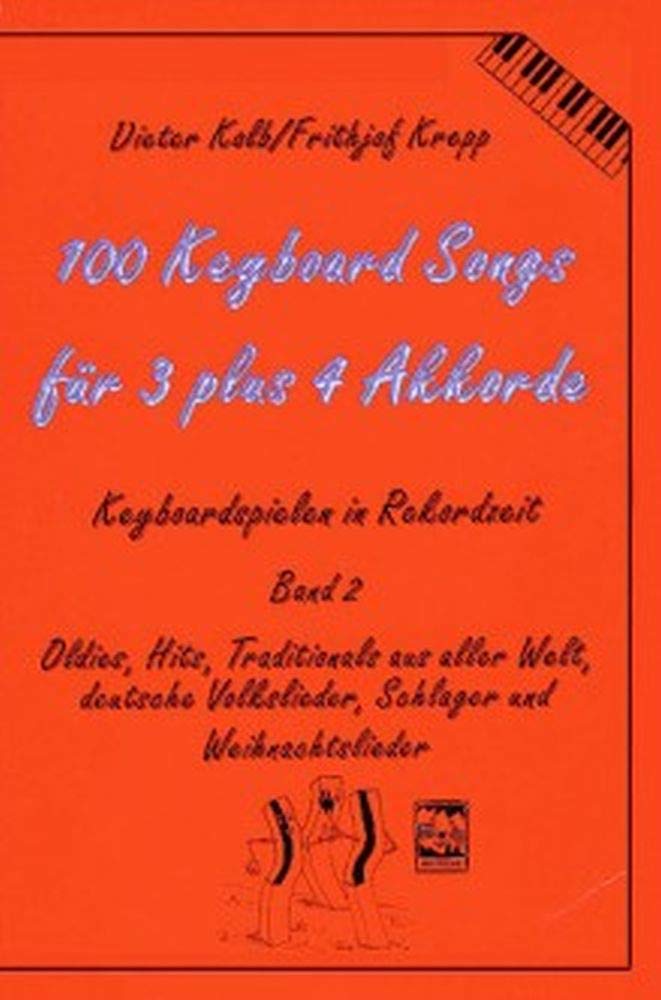 100 Keyboard Songs für 3 plus 4 Akkorde Art & Literature Books