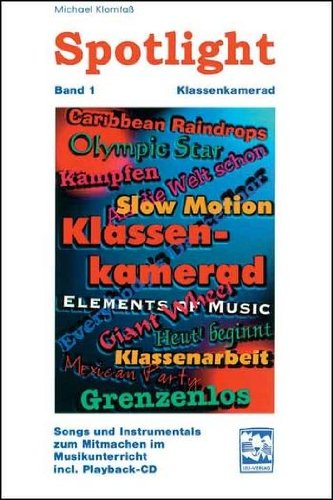 Spotlight, m. CD-Audio, Bd.1, Klassenkamerad (Spotlight. Songs und Instrumentals zum Mitmachen im Musikunterricht, mit CD) - Klomfass, Michael cd