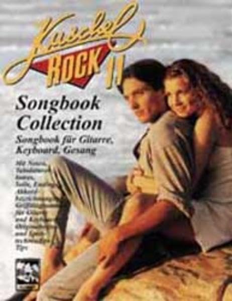 Kuschelrock Songbook Collection. Songbook für Gitarre, Keyboard, Klavier und Gesang: Kuschelrock, Songbook Collection, Nr.11 Sheet Music
