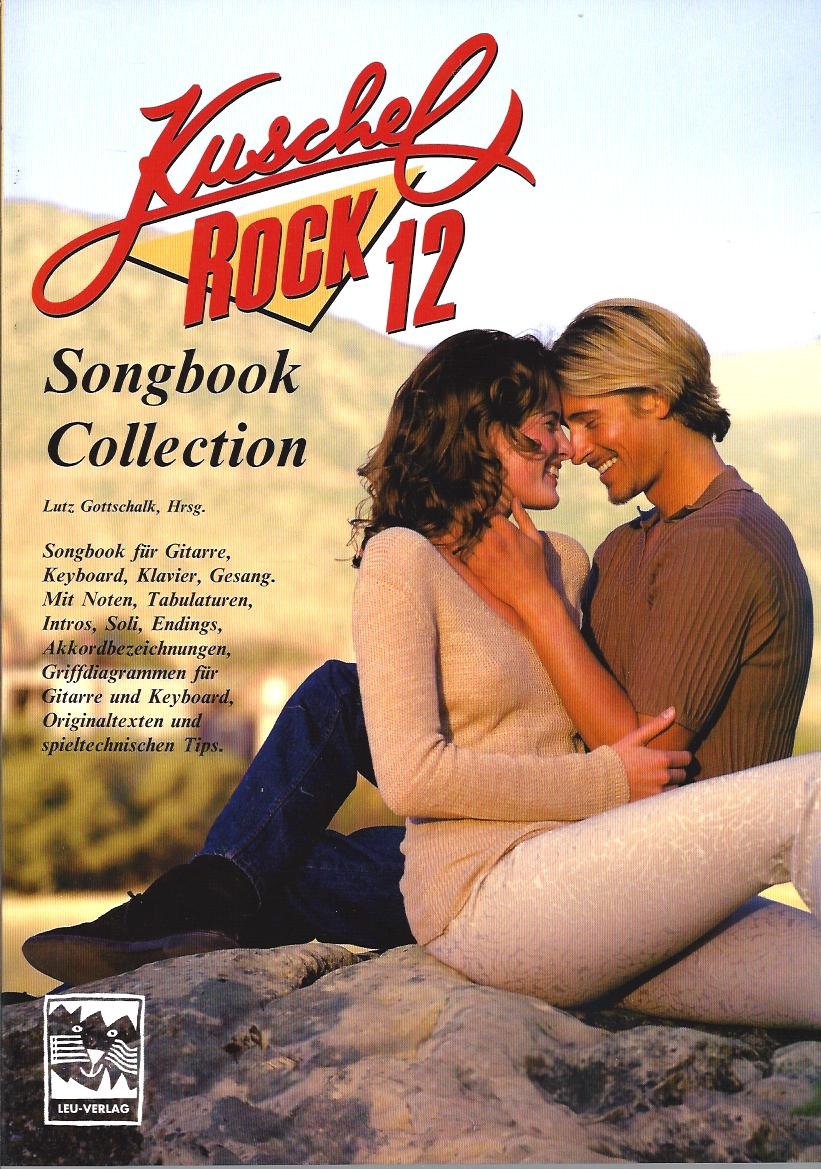 Kuschelrock Songbook Collection. Songbook für Gitarre, Keyboard, Klavier und Gesang: Kuschelrock, Songbook Collection, Nr.12 Sheet Music