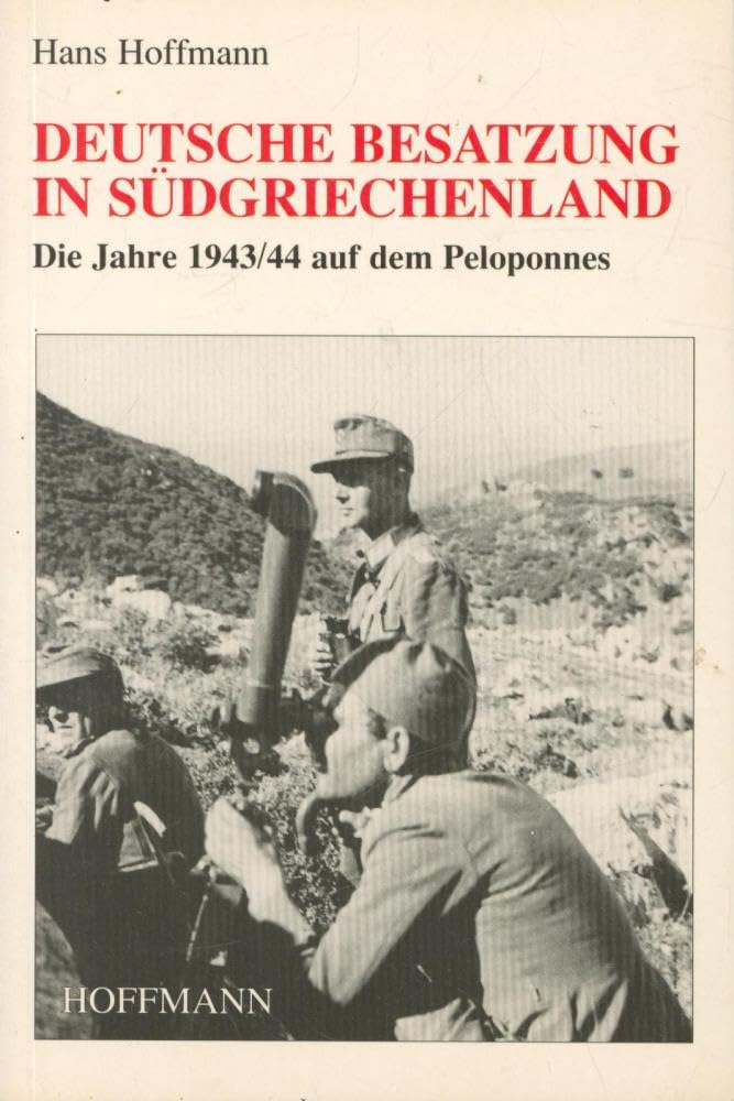 Deutsche Besatzung in Südgriechenland: Die Jahre 1943/44 auf dem Peloponnes German history