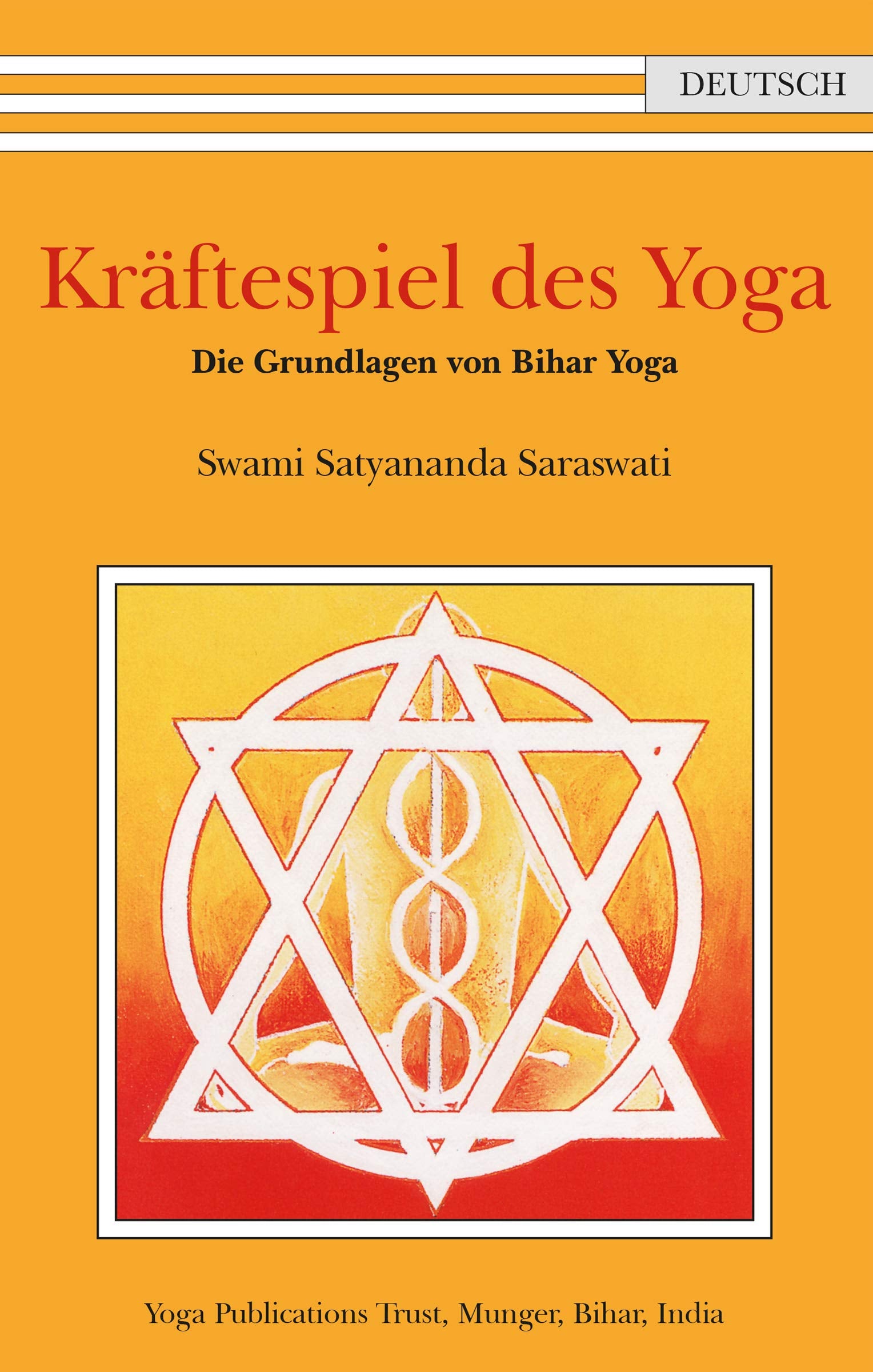 Kräftespiel des Yoga: Die Grundlagen von Bihar Yoga Medicine