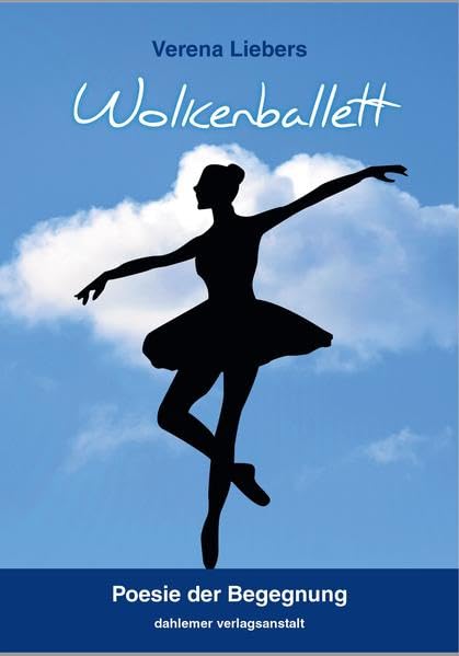 Wolkenballett: Poesie der Begegnung Poetry