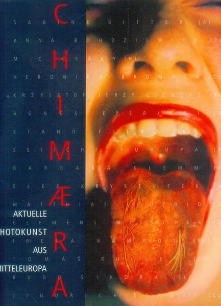 CHIMAERA: Aktuelle Photokunst aus Mitteleuropa Photography