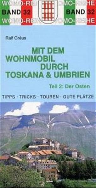 Mit dem Wohnmobil durch Toskana & Umbrien, Tl.2, Der Osten (Womo-Reihe) Maps & Plans