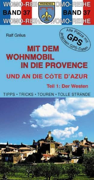 Wohnmobil/Provence & Cote d'Azur Teil 1: Der Westen Leisure, Home & Garden