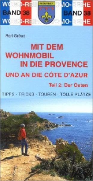 Mit dem Wohnmobil in die Provence und an die Côte d'Azur: Teil 2: Der Osten (Womo-Reihe) Leisure, Home & Garden