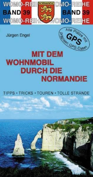 Mit dem Wohnmobil durch die Normandie (Womo-Reihe) Leisure, Home & Garden