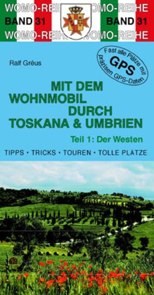Mit dem Wohnmobil durch Toskana und Umbrien: Teil 1: Der Westen (Womo-Reihe) Leisure, Home & Garden