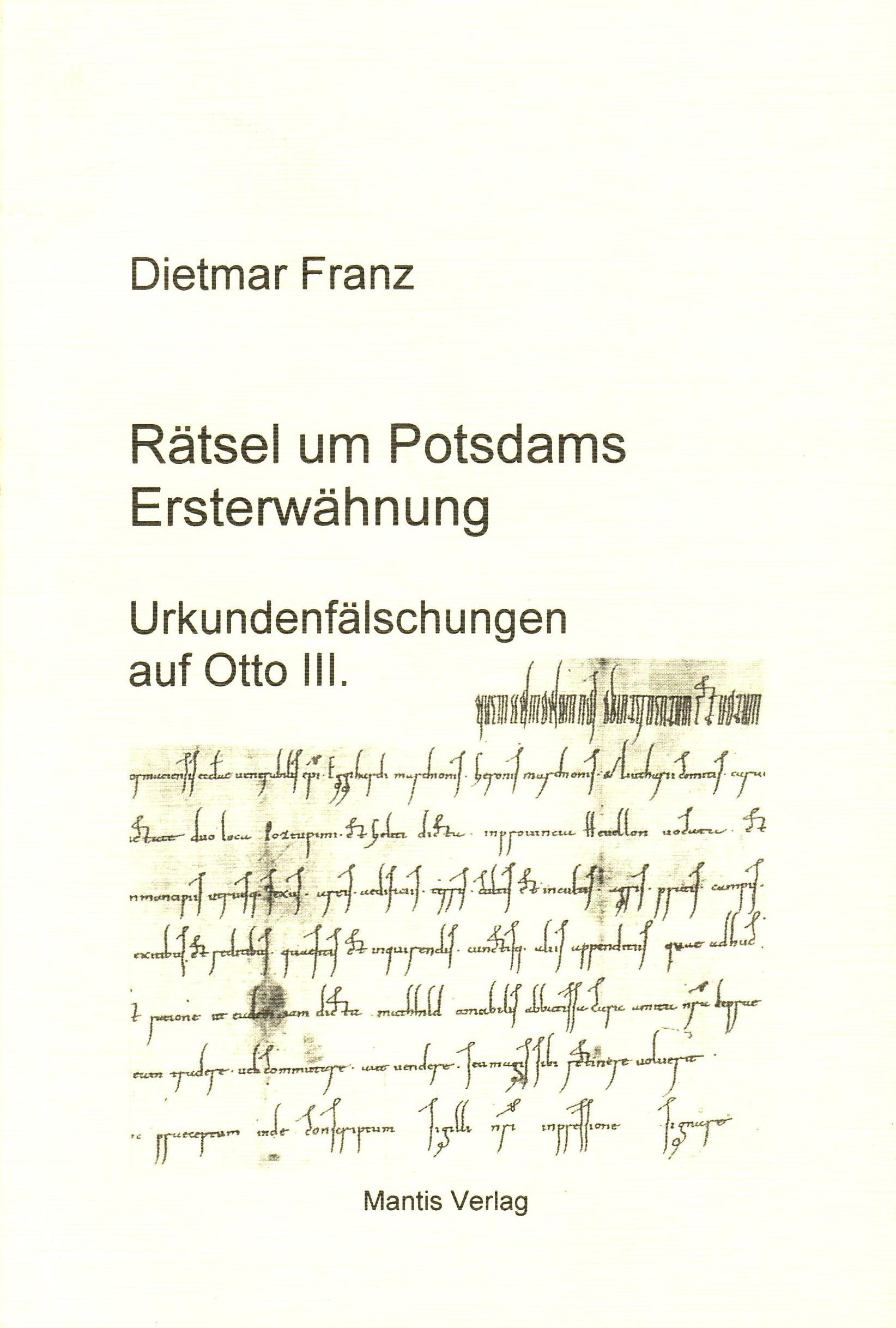 Rätsel um Potsdams Ersterwähnung: Urkundenfälschungen auf Otto III. Film, Art & Culture