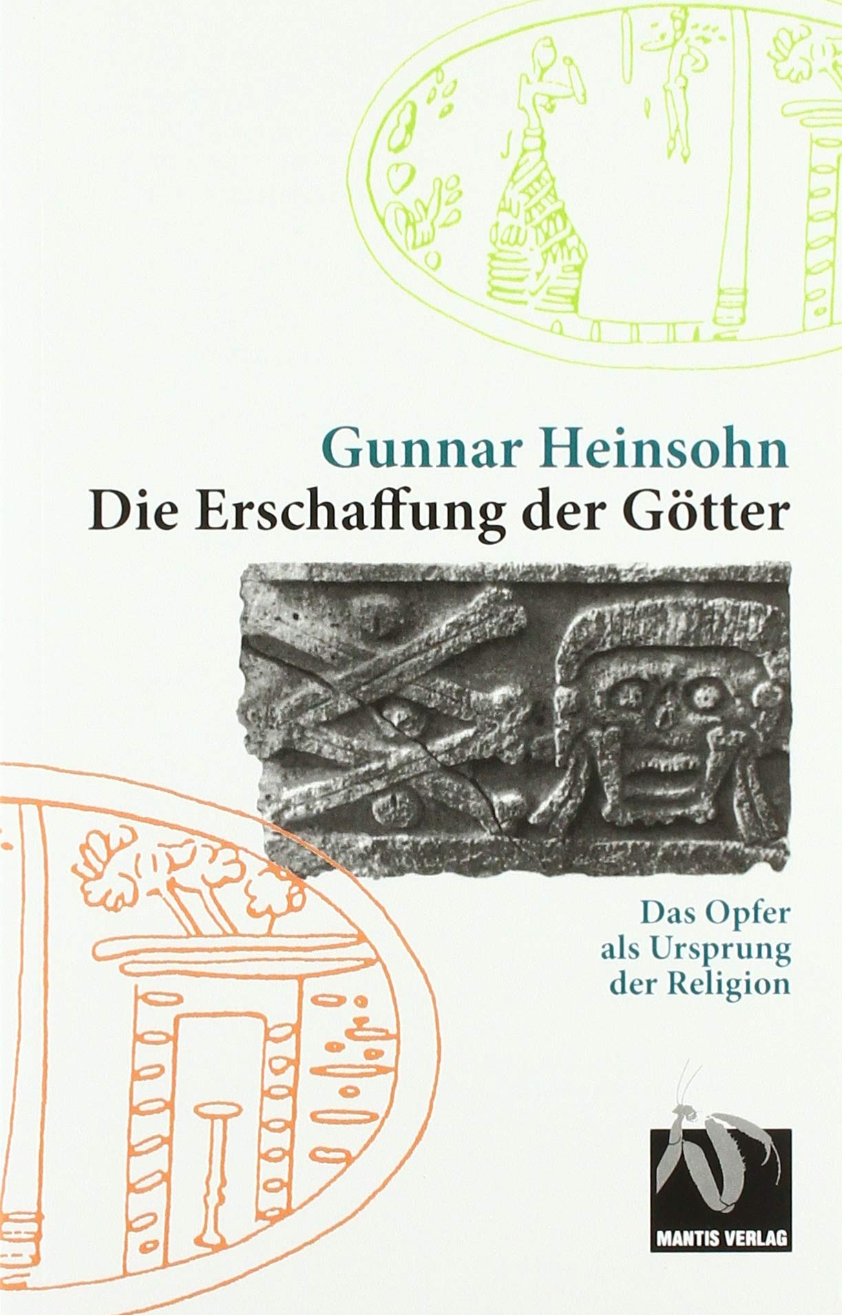Die Erschaffung der Götter: Das Opfer als Ursprung der Religion Philosophy