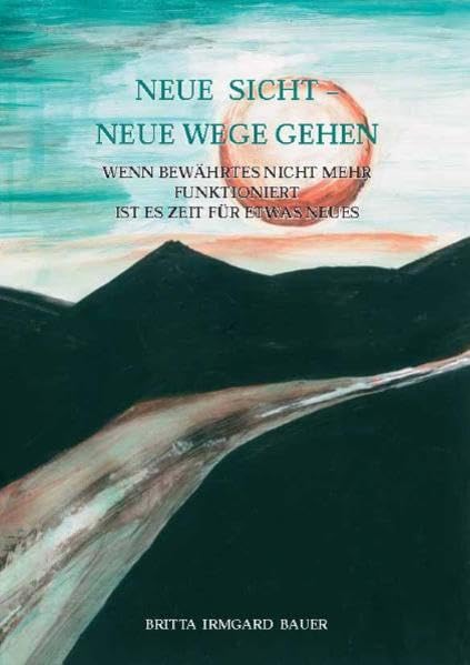 Neue Sicht - Neue Wege gehen Religion & Esotericism