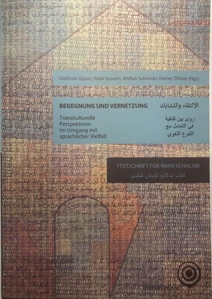 Begegnung und Vernetzung. Transkulturelle Perspektiven im Umgang mit sprachlicher Vielfalt: Festschrift für Iman Schalabi Books