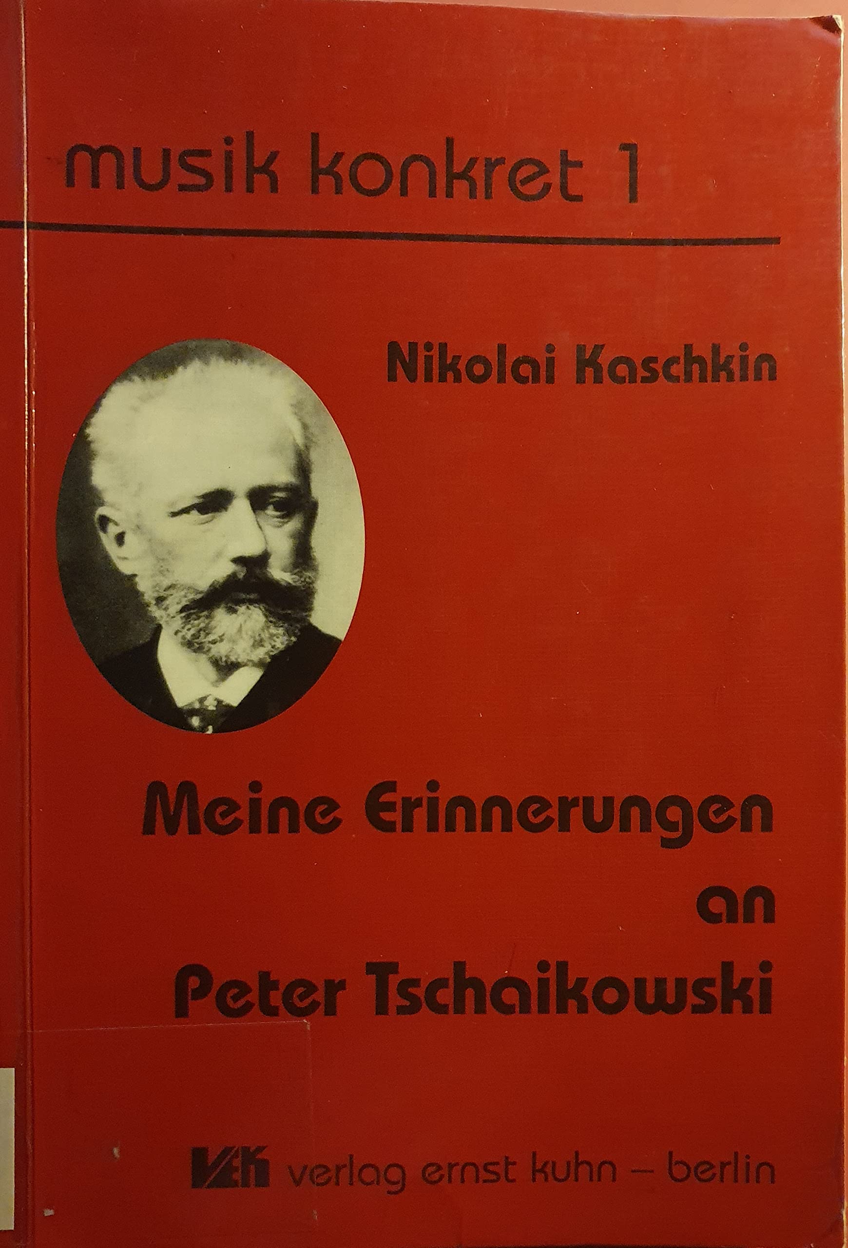 Meine Erinnerungen an Peter Tschaikowski: Hrsg. u. Vorw. v. Ernst Kuhn Pop culture
