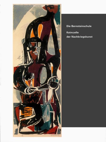 Die Bernsteinschule: Keimzelle der Nachkriegskunst Film, Art & Culture