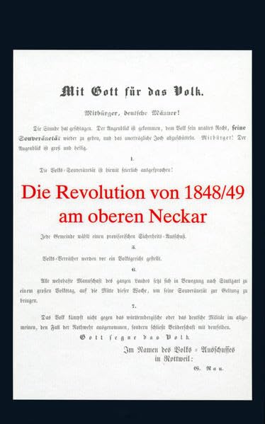 Die Revolution von 1848/49 am oberen Neckar: Beiträge zum Kolloquium aus Anlass des 150jährigen Jubiläums der Revolution von 1848/49 (Kultur-Archiv. ... und Kulturamts im Landratsamt Rottweil) German history