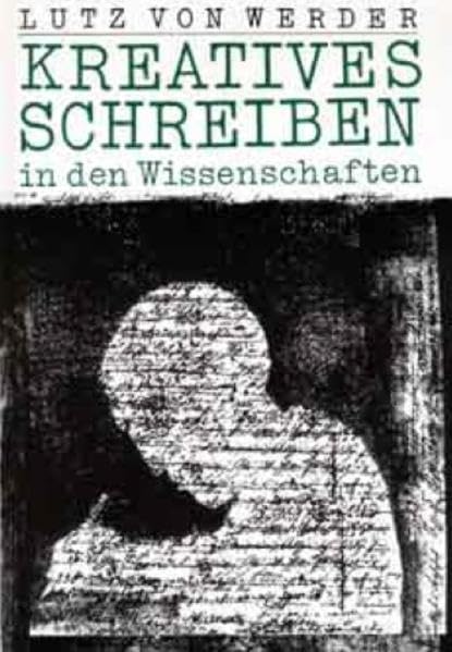 Kreatives Schreiben in den Wissenschaften: Für Schule, Hochschule und Erwachsenenbildung Education & Training