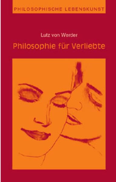 Philosophie für Verliebte (Philosophische Lebenskunst) Social Sciences