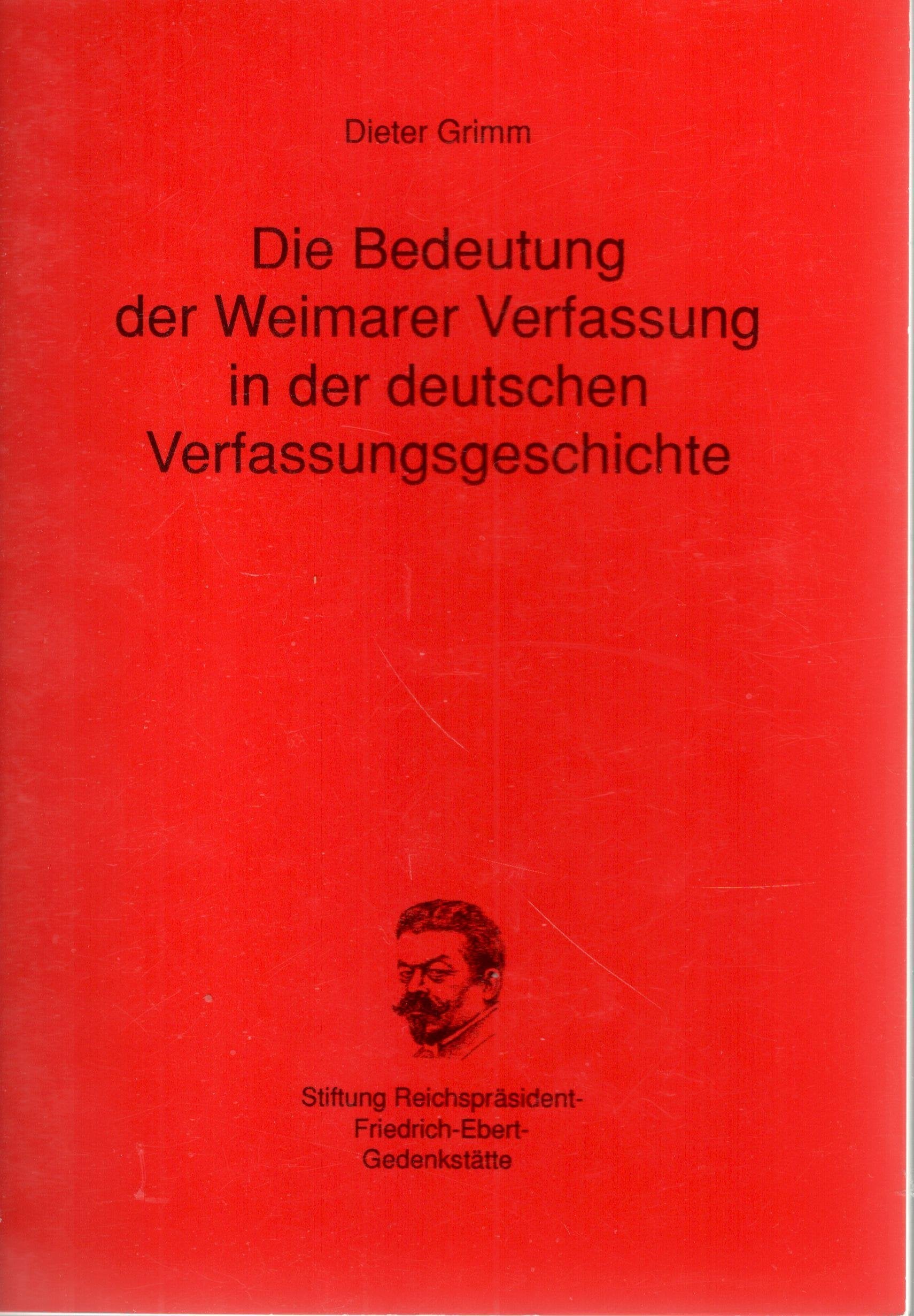 Die Bedeutung der Weimarer Verfassung in der deutschen Verfassungsgeschichte Books
