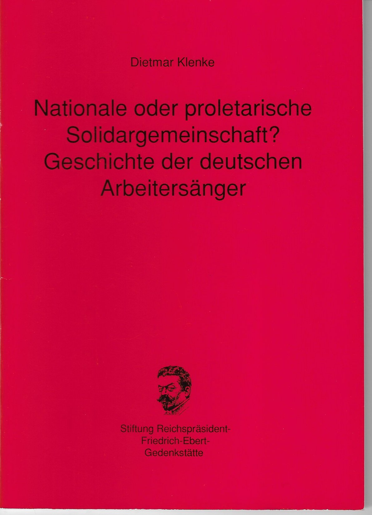 Nationale oder proletarische Solidargemeinschaft? Geschichte der deutschen Arbeitersänger (Livre en allemand) book