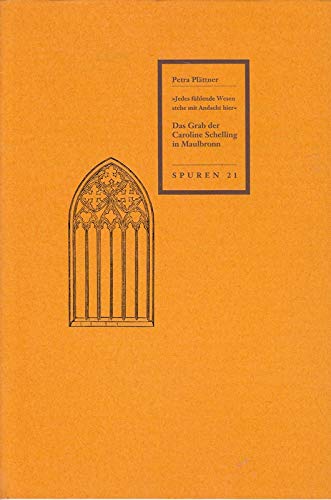 Das Grab der Caroline Schelling in Maulbronn (Spuren / 1988 ff.) Contemporary literature