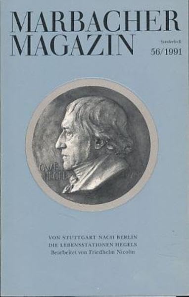 Von Stuttgart nach Berlin. Die Lebensstationen Hegels (Marbacher Magazin: 1986 ff.) Philosophy