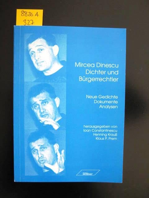 Mircea Dinescu, Dichter und Bürgerrechtler Neue Gedichte, Dokumente, Analysen. Neue Gedichte, Dokumente, Analysen Poetry