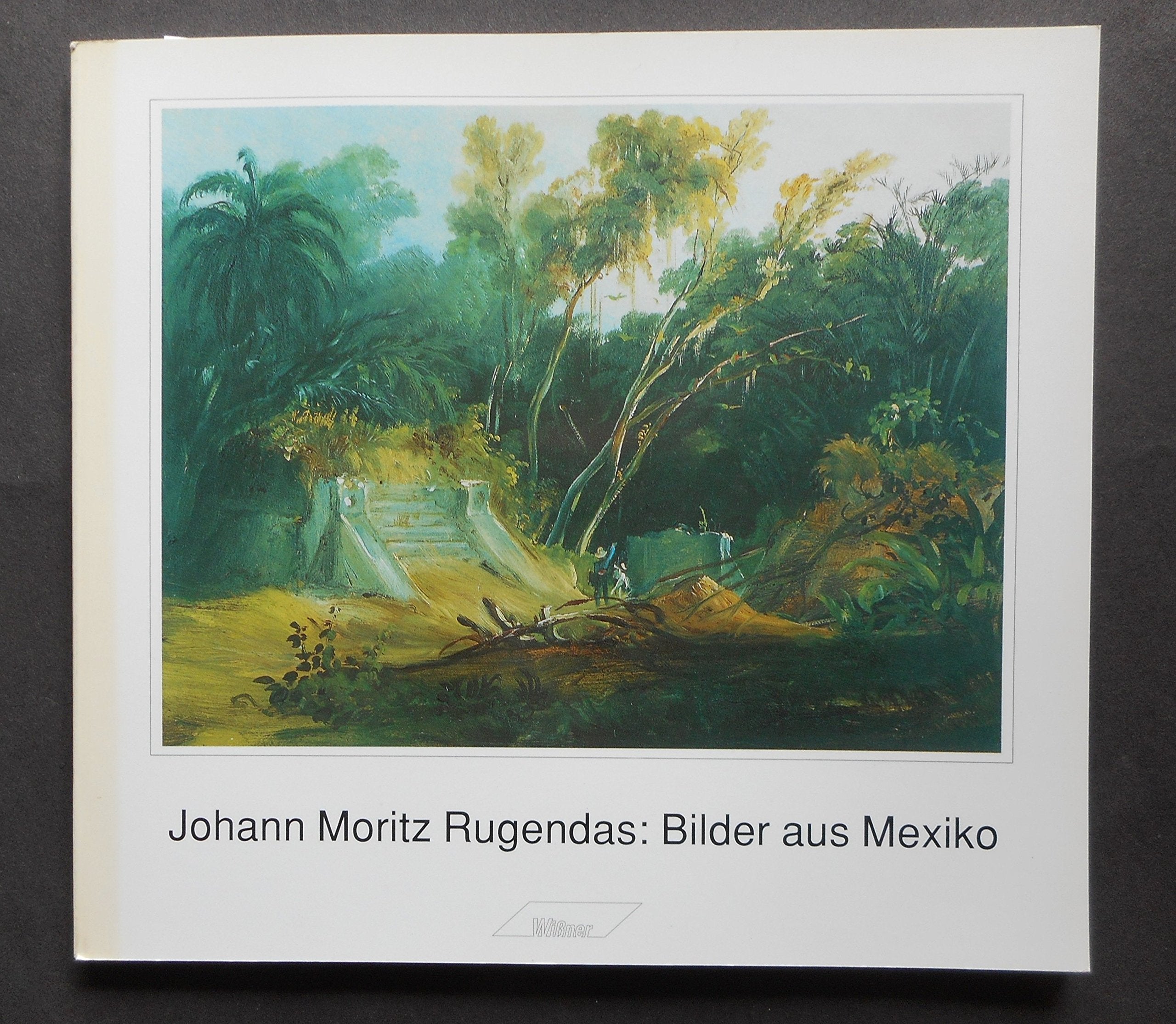 Johann Moritz Rugendas. Bilder aus Mexiko Books