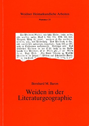 Weidner Heimatkundliche Arbeiten Nummer 21 ~ Weiden in der Literaturgeographie - Eine Literaturgeschichte Books