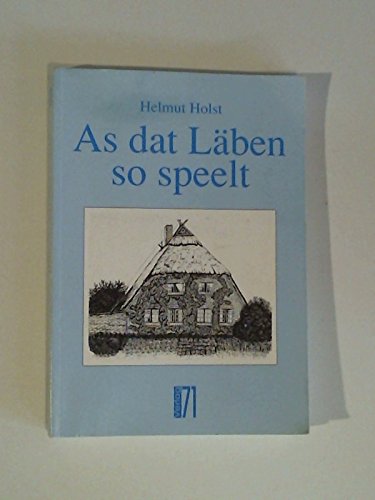 As dat Läben so speelt: Plattdeutsche Kurzgeschichten aus Schleswig-Holstein Books