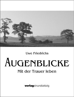 Augenblicke: Mit der Trauer leben Poetry