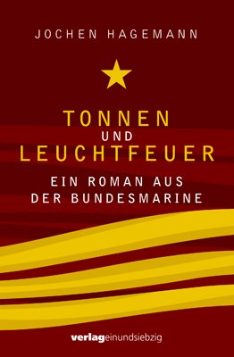 Tonnen und Leuchtfeuer: Ein Roman aus der Bundesmarine Fiction