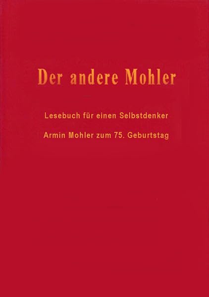 Der andere Mohler: Lesebuch für einen Selbstdenker. Armin Mohler zum 75. Geburtstag Memories