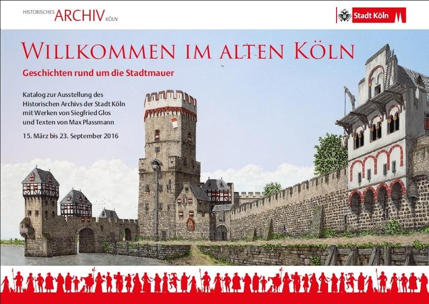Willkommen im alten Köln: Geschichte(n) um die Stadtmauer Politics & History