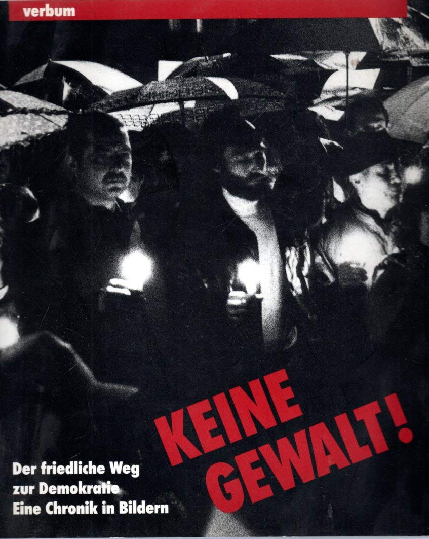 Keine Gewalt! Der friedliche Weg zur Demokratie - Eine Chronik in Bildern Film, Art & Culture