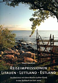Reiseimpressionnen Litauen, Lettland, Estland: Studienreise mit dem Martin-Luther-Bund in das Baltikum im Juni 2005 Memories