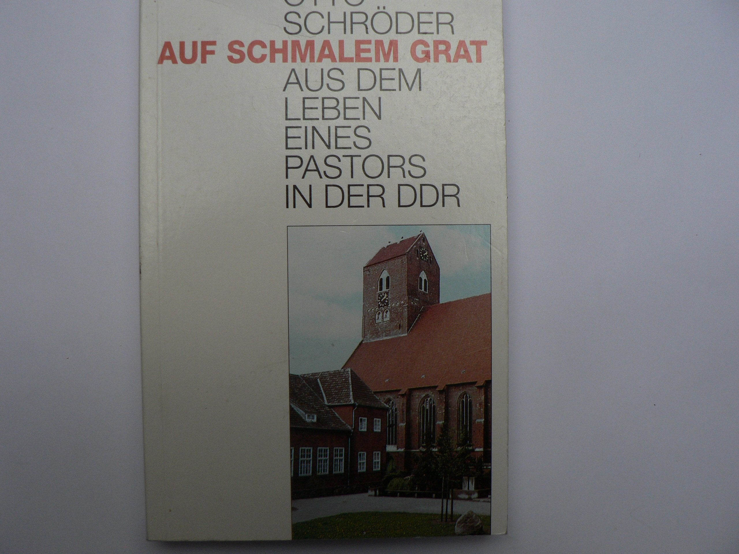 Auf schmalem Grad. Aus dem Leben eines Pastors in der DDR. Books