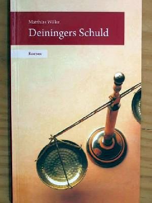 Deiningers Schuld: Roman Contemporary literature