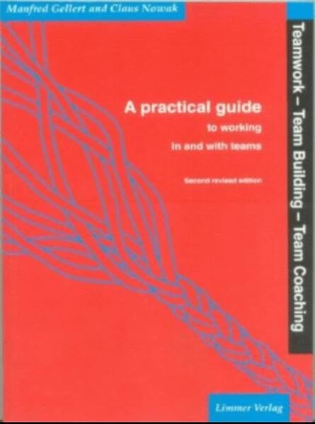 Teamwork - Team Building - Team Doaching: A practical guide to working in and with teams Psychology