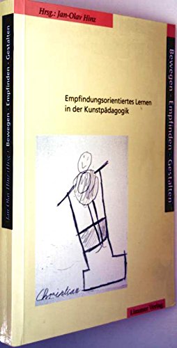 Bewegen - Empfinden - Gestalten: Empfindungsorientiertes Lernen in der Kunstpädagogik Psychology