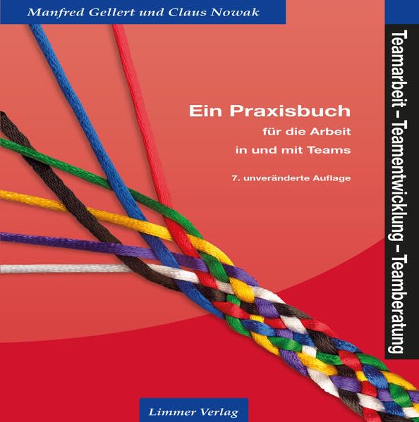 Teamarbeit, Teamentwicklung, Teamberatung: Ein Praxisbuch für die Arbeit in und mit Teams Psychology